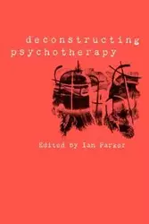 Deconstructing Psychotherapy - David Harper