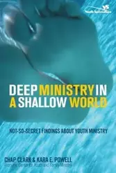 Deep Ministry in a Shallow World - Clark Chap