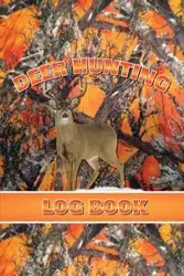 Deer Hunting Log Book - Newton Amy
