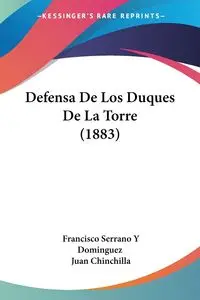 Defensa De Los Duques De La Torre (1883) - Francisco Dominguez Serrano Y