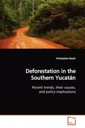 Deforestation in the Southern Yucatán - Christopher Busch