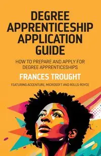 Degree Apprenticeship Application Guide - Frances Trought