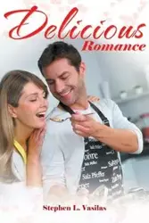 Delicious Romance - Stephen L. Vasilas