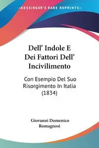 Dell' Indole E Dei Fattori Dell' Incivilimento - Giovanni Romagnosi Domenico