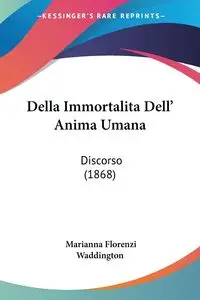 Della Immortalita Dell' Anima Umana - Marianna Waddington Florenzi