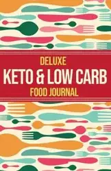 Deluxe Keto & Low Carb Food Journal 2020 - Healthy Habitually