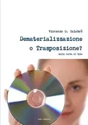 Dematerializzazione o Trasposizione? - Vincenzo G. Calabro'