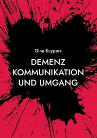 Demenz Kommunikation und Umgang - Gina Kuypers