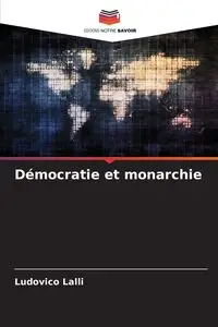 Démocratie et monarchie - Lalli Ludovico