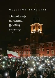 Demokracja na czarną godzinę - Wojciech Sadurski