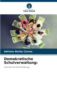 Demokratische Schulverwaltung - Borba Correa Adriano