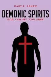 Demonic Spirits - Mary E. Agnew
