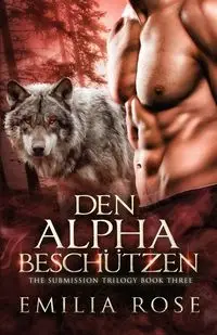 Den Alpha beschützen - Rose Emilia