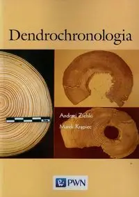 Dendrochronologia - Andrzej Zielski, Marek Krąpiec
