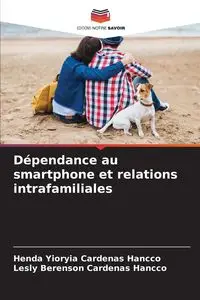 Dépendance au smartphone et relations intrafamiliales - Cardenas Hancco Henda Yioryia