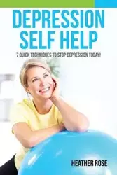 Depression Self Help - Rose Heather