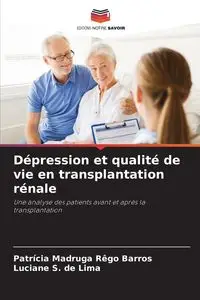 Dépression et qualité de vie en transplantation rénale - Madruga Rêgo Barros Patrícia