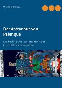 Der Astronaut von Palenque - Peruzzi Pierluigi