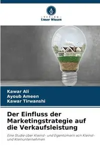 Der Einfluss der Marketingstrategie auf die Verkaufsleistung - Ali Kawar