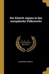 Der Eintritt Japans in das europäische Völkerrecht - Alexander Siebold