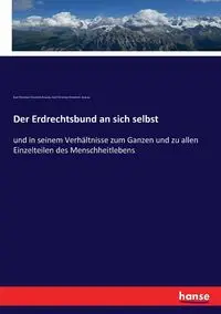 Der Erdrechtsbund an sich selbst - Karl Christian Krause Friedrich