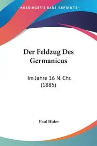 Der Feldzug Des Germanicus - Paul Hofer