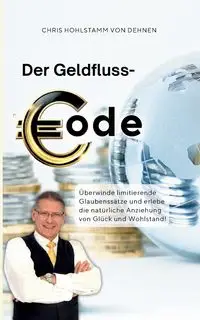 Der Geldfluss-Code - Chris Hohlstamm