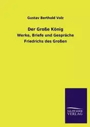 Der Grosse Konig - Volz Gustav Berthold