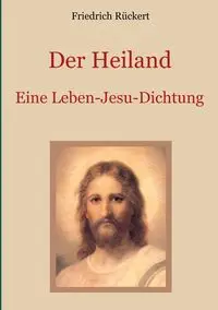 Der Heiland - Rückert Friedrich