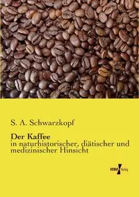 Der Kaffee - Schwarzkopf S. A.