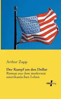 Der Kampf um den Dollar - Arthur Zapp