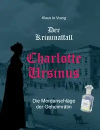 Der Kriminalfall Charlotte Ursinus - le Vrang Klaus