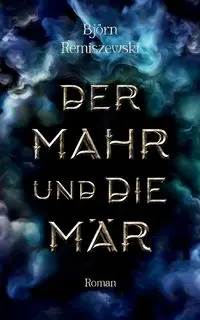 Der Mahr und die Mär - Remiszewski Björn