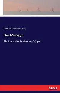 Der Misogyn - Lessing Gotthold Ephraim