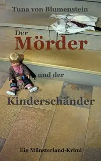 Der Mörder und der Kinderschänder - von Blumenstein Tuna