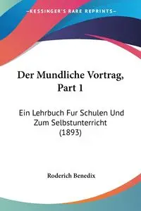 Der Mundliche Vortrag, Part 1 - Benedix Roderich