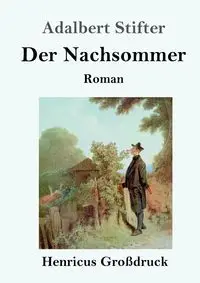 Der Nachsommer (Großdruck) - Adalbert Stifter