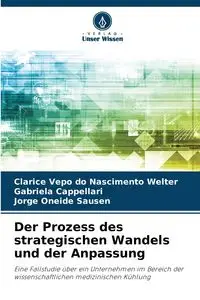 Der Prozess des strategischen Wandels und der Anpassung - Clarice Vepo do Nascimento Welter