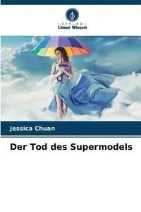 Der Tod des Supermodels - Jessica Chuan