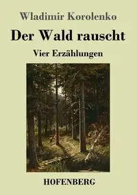 Der Wald rauscht - Korolenko Wladimir