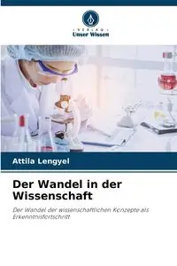 Der Wandel in der Wissenschaft - Lengyel Attila
