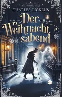 Der Weihnachtsabend - Charles Dickens