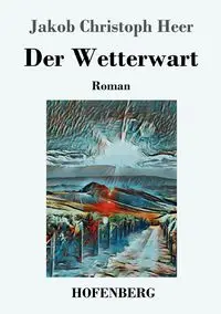 Der Wetterwart - Heer Jakob Christoph