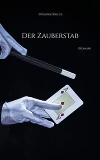 Der Zauberstab - Dominik Kriege