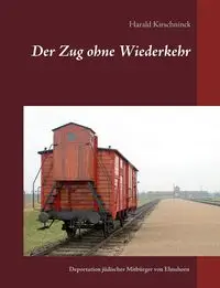 Der Zug ohne Wiederkehr - Kirschninck Harald