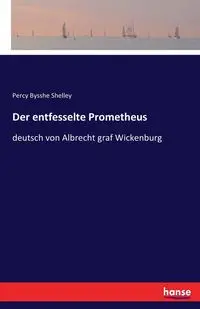 Der entfesselte Prometheus - Shelley Percy Bysshe