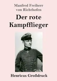 Der rote Kampfflieger (Großdruck) - Manfred von Richthofen Freiherr