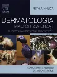 Dermatologia małych zwierząt - Keith A. Hnilica