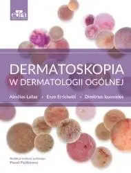 Dermatoskopia w dermatologii ogólnej - A. Lallas, E. Errichetti, D. Ioannides