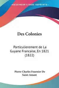 Des Colonies - Pierre Charles De Saint-Amant Fournier